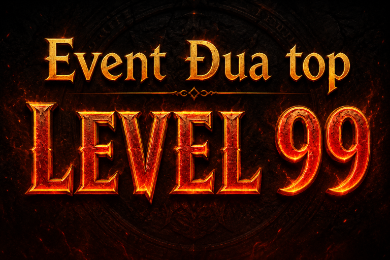 🔥 [SỰ KIỆN] KHAI MỞ MÁY CHỦ SEASON 26 – ĐUA TOP LEVEL 99